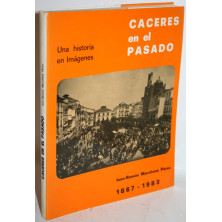CÁCERES EN EL PASADO 1867-1983