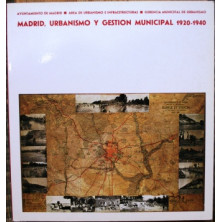 Madrid, urbanismo y gestión municipal 1920-1940